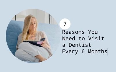 7 Reasons You Need to Visit a Dentist Every 6 Months from Forster Dental Centre