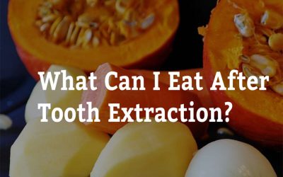 What Can I Eat After Tooth Extraction? 7 Tips from Forster Dental Centre